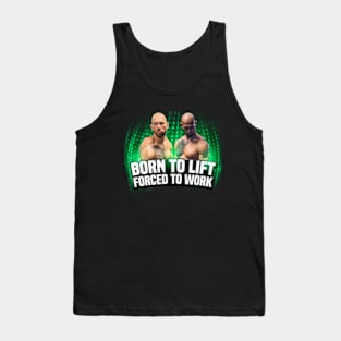 Born To Lift Forced To Work Tank Top